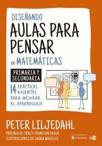 DISEÑANDO AULAS PARA PENDAR EN MATEMATICAS | 9788419407511 | LILJEDAHL, PETER | Cooperativa Cultural Rocaguinarda