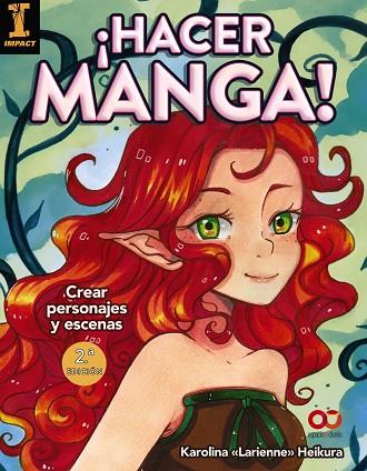 ¡HACER MANGA! CREAR PERSONAJES Y ESCENAS | 9788441540859 | HEIKURA, KAROLINA "LARIENNE" | Cooperativa Cultural Rocaguinarda