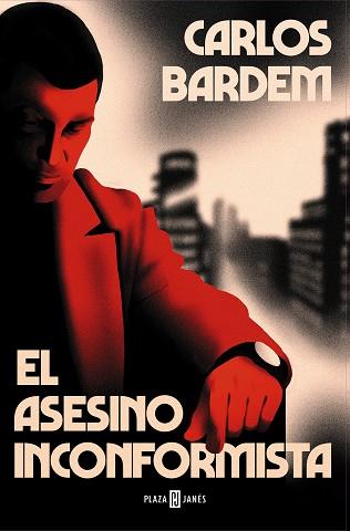 ASESINO INCONFORMISTA, EL | 9788401027154 | BARDEM, CARLOS | Cooperativa Cultural Rocaguinarda