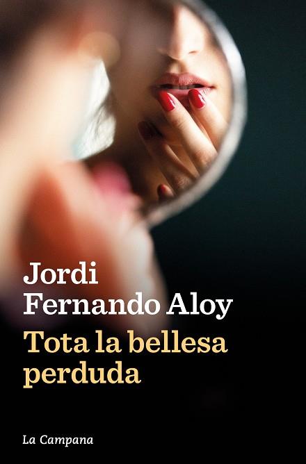 TOTA LA BELLESA PERDUDA | 9788419245847 | FERNANDO ALOY, JORDI | Cooperativa Cultural Rocaguinarda