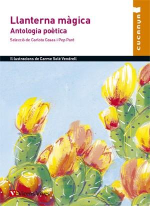 LLANTERNA MAGICA. ANTOLOGIA POETICA | 9788468215907 | ANTON GARCIA, FRANCESC/SOLE VENDRELL, CARME/CASAS BARO, CARLOTA/PARE JIMENEZ, JOSEP | Cooperativa Cultural Rocaguinarda