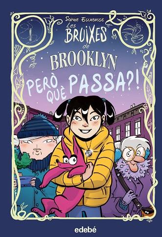 BRUIXES DE BROOKLYN 2, LES: PERO QUÈ PASSA? | 9788468353739 | ESCABASSE, SOPHIE | Cooperativa Cultural Rocaguinarda