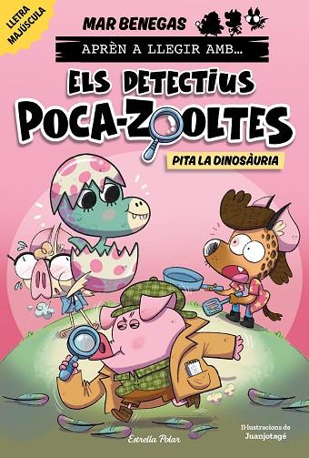 APRÈN A LLEGIR AMB ELS DETECTIUS POCA-ZOOLTES 10. PITA LA DINOSÀURIA | 9791387903213 | BENEGAS, MAR | Cooperativa Cultural Rocaguinarda