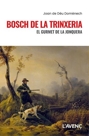 BOSCH DE LA TRINXERIA | 9788418680632 | DOMÈNECH, JOAN DE DÉU | Cooperativa Cultural Rocaguinarda