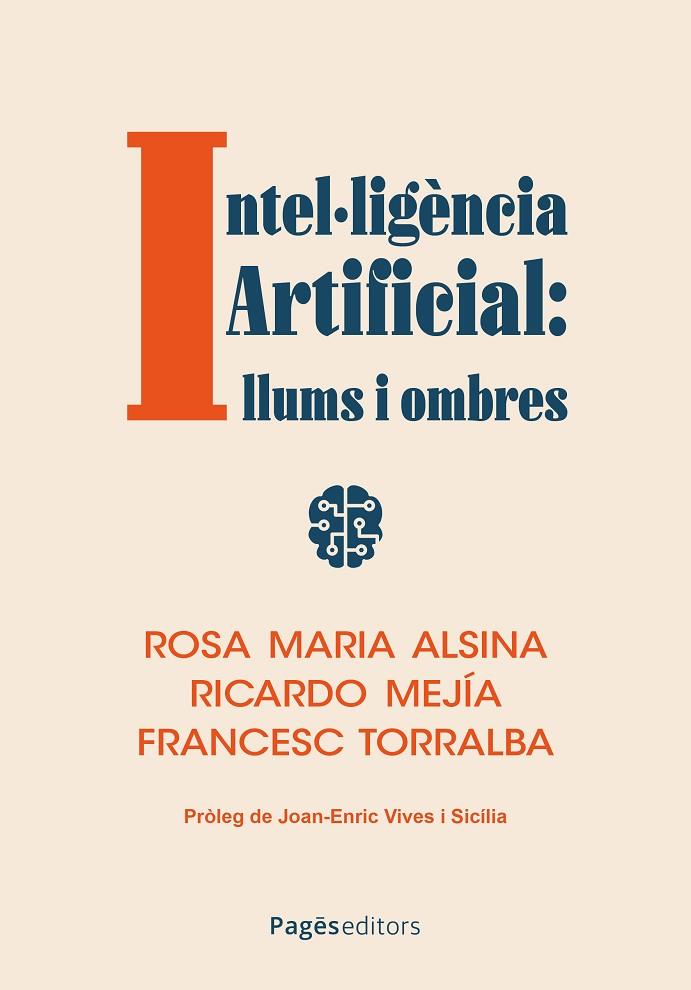 INTEL·LIGÈNCIA ARTIFICIAL: LLUMS I OMBRES | 9788413036434 | ALSINA PAGÈS, ROSA MARIA/MEJÍA FERNÁNDEZ, RICARDO/TORRALBA ROSSELLÓ, FRANCESC | Cooperativa Cultural Rocaguinarda