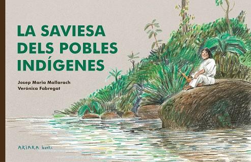 SAVIESA DELS POBLES INDÍGENES, LA | 9788418972522 | MALLARACH, JOSEP MARIA | Cooperativa Cultural Rocaguinarda