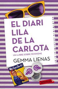 DIARI LILA DE LA CARLOTA, EL: UN LLIBRE SOBRE EL FEMINISME | 9788416334049 | LIENAS, GEMMA (1951-) | Cooperativa Cultural Rocaguinarda