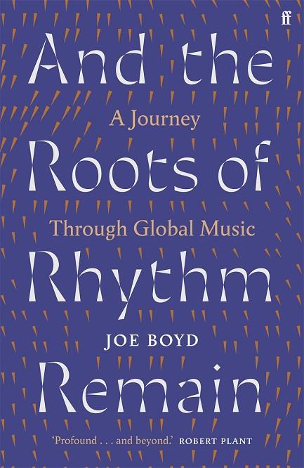 AND THE ROOTS OF RHYTHM REMAIN | 9780571360000 | BOYD, JOE | Cooperativa Cultural Rocaguinarda