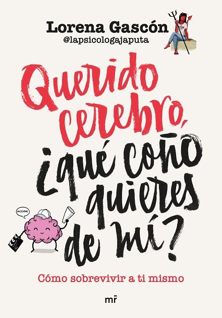 QUERIDO CEREBRO, ¿QUÉ COÑO QUIERES DE MÍ? | 9788427050662 | LORENA GASCÓN @LAPSICOLOGAJAPUTA | Cooperativa Cultural Rocaguinarda