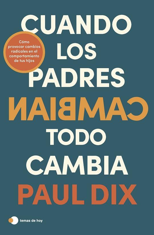 CUANDO LOS PADRES CAMBIAN, TODO CAMBIA | 9788419812247 | DIX, PAUL | Cooperativa Cultural Rocaguinarda