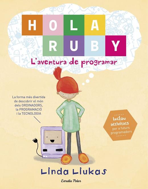 HOLA RUBY. L'AVENTURA DE PROGRAMAR | 9788491372189 | LINDA LIUKAS | Cooperativa Cultural Rocaguinarda