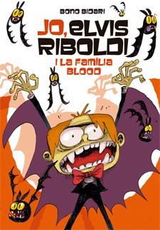 JO, ELVIS RIBOLDI, I LA FAMÍLIA BLOOD | 9788424651831 | BIDARI, BONO | Cooperativa Cultural Rocaguinarda