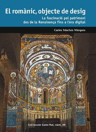 ROMÀNIC, OBJECTE DE DESIG, EL | 9788423209170 | SÁNCHEZ MÁRQUEZ, CARLES | Cooperativa Cultural Rocaguinarda
