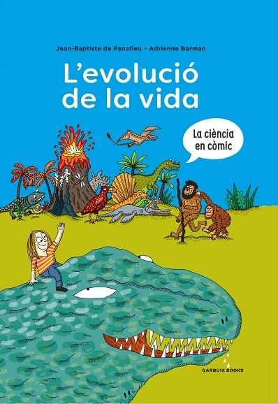 EVOLUCIÓ DE LA VIDA, L' | 9788419393173 | DE PANAFIEU, JEAN-BAPTISTE/BARMAN, ADRIENNE | Cooperativa Cultural Rocaguinarda