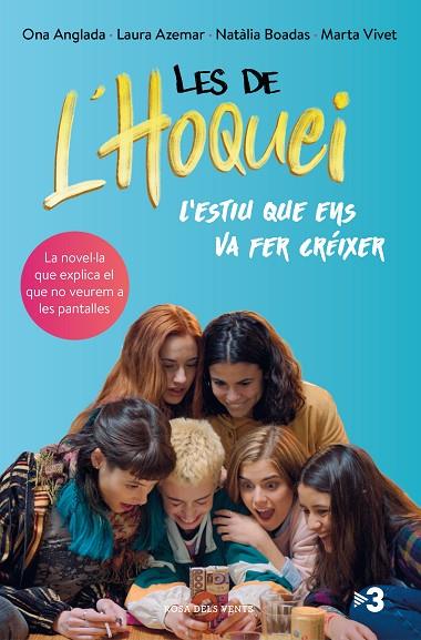 LES DE L'HOQUEI: L'ESTIU QUE ENS VA FER CRÉIXER | 9788417909475 | ANGLADA, ONA/AZEMAR, LAURA/BOADAS, NATÀLIA | Cooperativa Cultural Rocaguinarda