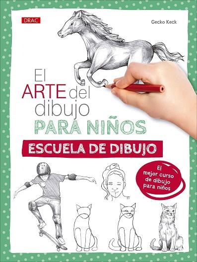 ARTE DEL DIBUJO PARA NIÑOS, EL. ESCUELA DE DIBUJO | 9788498747515 | KECK, GECKO | Cooperativa Cultural Rocaguinarda