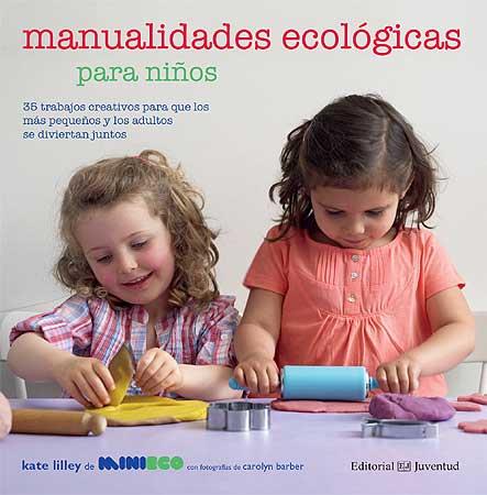 MANUALIDADES ECOLóGICAS PARA NIñOS | 9788426139443 | LILLEY, KATE | Cooperativa Cultural Rocaguinarda