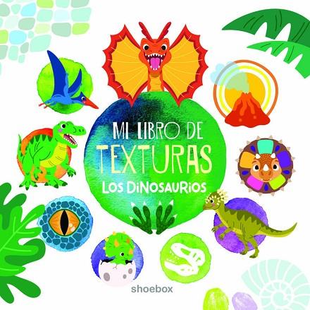 MI LIBRO DE TEXTURAS: LOS DINOSAURIOS | 9781773886664 | AA.VV. | Cooperativa Cultural Rocaguinarda