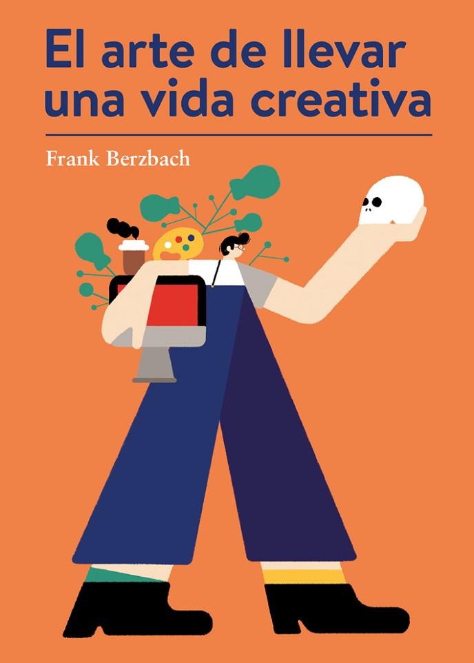 ARTE DE LLEVAR UNA VIDA CREATIVA, EL | 9788425230431 | BERZBACH, FRANK | Cooperativa Cultural Rocaguinarda