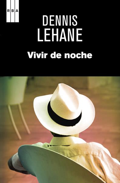 VIVIR DE NOCHE | 9788490064924 | LEHANE , DENNIS | Cooperativa Cultural Rocaguinarda