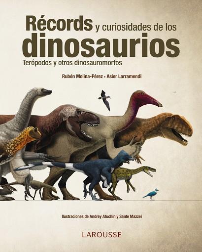 RÉCORDS Y CURIOSIDADES DE LOS DINOSAURIOS | 9788416641154 | LARRAMENDI, ASIER/MOLINA, RUBÉN | Cooperativa Cultural Rocaguinarda