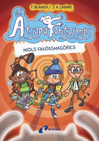 ATRAPAFANTASMES, ELS 1. MIOLS FANTASMAGÒRICS | 9788413490984 | BLANCH, TERESA | Cooperativa Cultural Rocaguinarda
