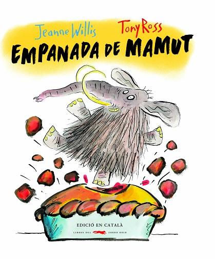 EMPANADA DE MAMUT | 9788494674334 | WILLIS, JEANNE | Cooperativa Cultural Rocaguinarda