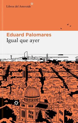 IGUAL QUE AYER | 9788419089267 | PALOMARES, EDUARD | Cooperativa Cultural Rocaguinarda
