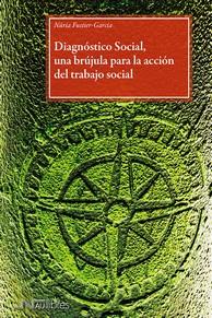 DIAGNOSTICO SOCIAL, UNA BRÚJULA PARA LA ACCIÓN DEL TRABAJO SOCIAL | 9788419755049 | FUSTIER-GARCIA, NÚRIA | Cooperativa Cultural Rocaguinarda