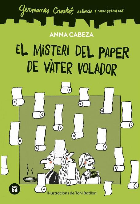 GERMANES CROSTÓ. AGÈNCIA D'INVESTIGACIÓ. EL MISTERI DEL PAPER DE VÀTER VOLADOR | 9788410860261 | CABEZA, ANNA | Cooperativa Cultural Rocaguinarda