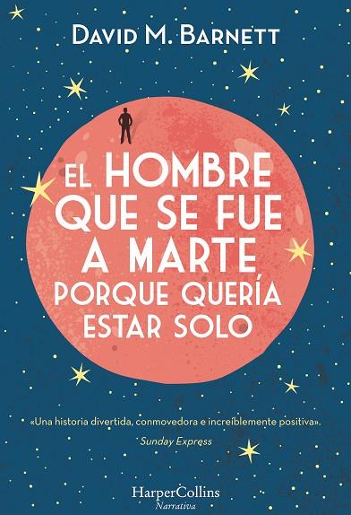 HOMBRE QUE SE FUE A MARTE PORQUE QUERÍA ESTAR SOLO, EL | 9788491392057 | M. BARNETT, DAVID | Cooperativa Cultural Rocaguinarda