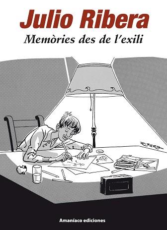 JULIO RIBERA. MEMÒRIES DES DE L'EXILI | 9788412772494 | RIBERA TRUCÓ, JULIO | Cooperativa Cultural Rocaguinarda