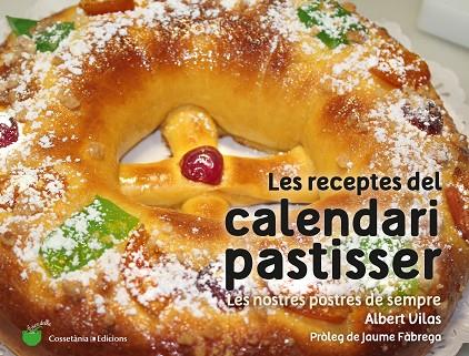 RECEPTES DEL CALENDARI PASTISSER, LES | 9788490345733 | VILAS FIGUERAS, ALBERT | Cooperativa Cultural Rocaguinarda