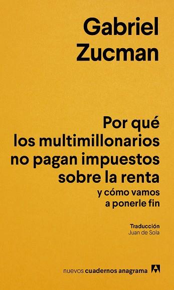 POR QUÉ LOS MULTIMILLONARIOS NO PAGAN IMPUESTOS SOBRE LA RENTA Y CÓMO VAMOS A PO | 9788433949622 | ZUCMAN, GABRIEL | Cooperativa Cultural Rocaguinarda
