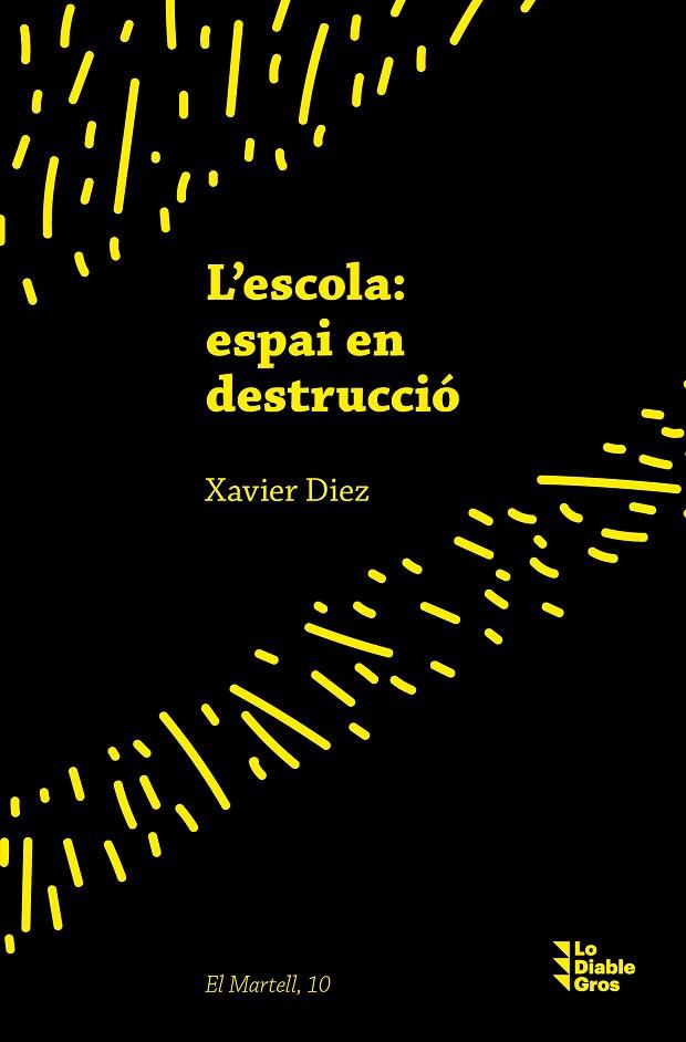ESCOLA: ESPAI EN DESTRUCCIÓ, L' | 9788412564501 | DÍEZ, XAVIER | Cooperativa Cultural Rocaguinarda
