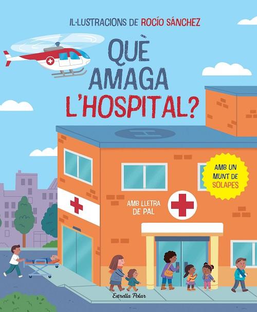 QUÈ AMAGA L'HOSPITAL? LLIBRE AMB SOLAPES | 9788413896823 | SÁNCHEZ, ROCÍO | Cooperativa Cultural Rocaguinarda