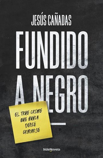 FUNDIDO A NEGRO | 9788410140196 | CAÑADAS, JESÚS | Cooperativa Cultural Rocaguinarda