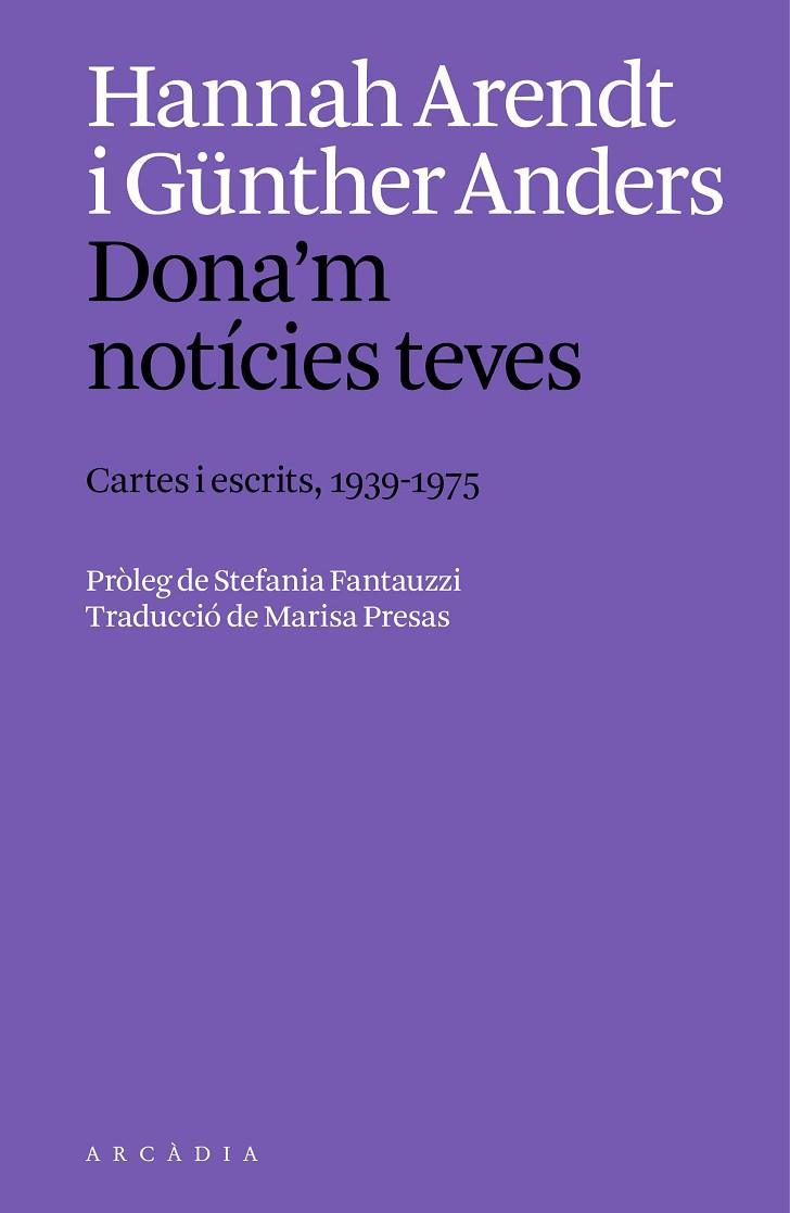 DONA'M NOTÍCIES TEVES | 9788412999754 | ARENDT, HANNAH/ANDERS, GÜNTHER | Cooperativa Cultural Rocaguinarda