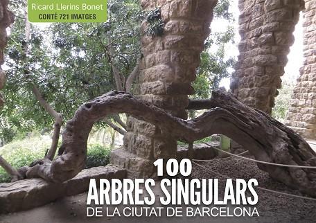 100 ARBRES SINGULARS DE LA CIUTAT DE BARCELONA | 9788409016044 | LLERINS BONET, RICARD | Cooperativa Cultural Rocaguinarda