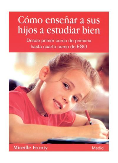 COMO ENSEÑAR A SUS HIJOS A ESTUDIAR BIEN | 9788497990561 | FRONTY, M. | Cooperativa Cultural Rocaguinarda