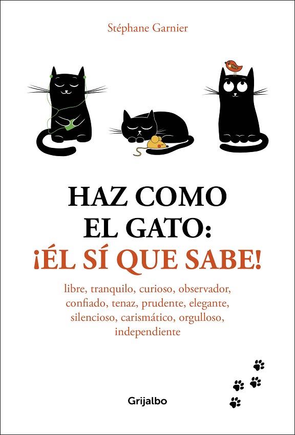 HAZ COMO EL GATO: ¡ÉL SÍ QUE SABE! | 9788416895601 | GARNIER, STÉPHANE | Cooperativa Cultural Rocaguinarda