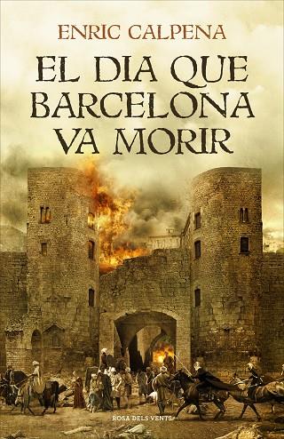 DIA QUE BARCELONA VA MORIR, EL | 9788416930791 | CALPENA, ENRIC | Cooperativa Cultural Rocaguinarda