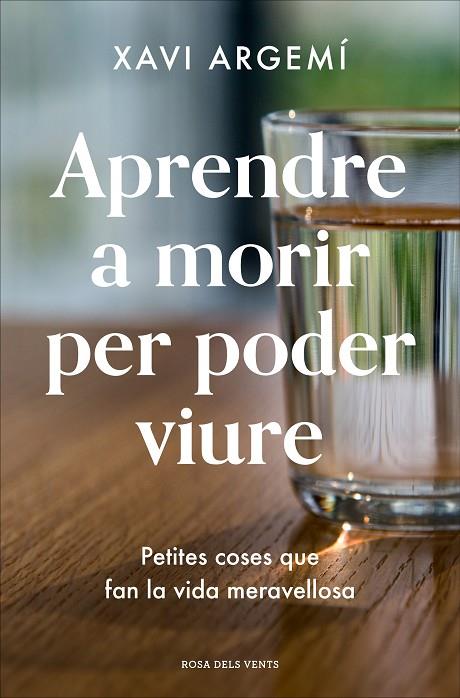 APRENDRE A MORIR PER PODER VIURE | 9788418033469 | ARGEMÍ BALLBÉ, XAVI | Cooperativa Cultural Rocaguinarda