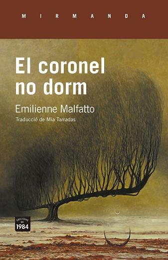 CORONEL NO DORM, EL | 9788418858734 | MALFATTO, EMILIENNE | Cooperativa Cultural Rocaguinarda