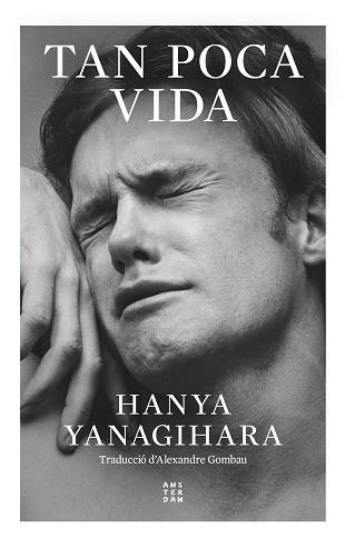 TAN POCA VIDA | 9788419960252 | YANAGIHARA, HANYA | Cooperativa Cultural Rocaguinarda