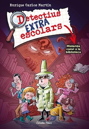 DETECTIUS EXTRAESCOLARS 1. MISTERIÓS CANVI A LA BIBLIOTECA | 9788413894690 | MARTÍN, ENRIQUE CARLOS | Cooperativa Cultural Rocaguinarda