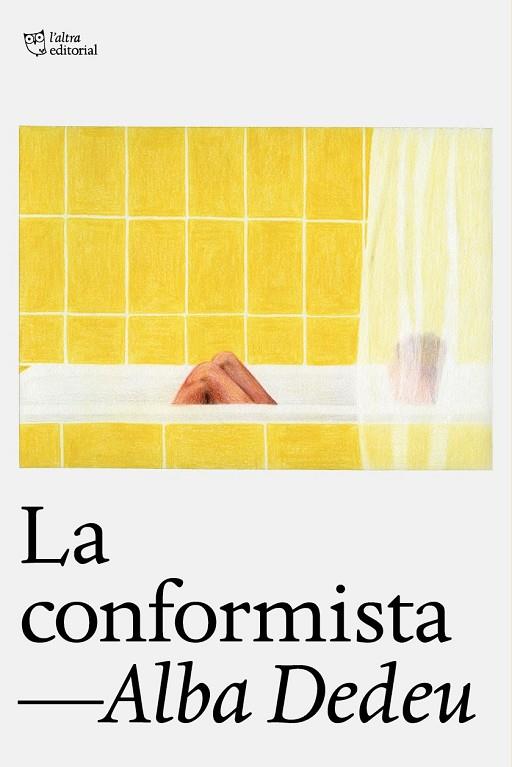 CONFORMISTA, LA | 9788412793093 | DEDEU, ALBA | Cooperativa Cultural Rocaguinarda