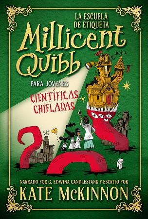 ESCUELA DE ETIQUETA MILLICENT QUIBB PARA JÓVENES CIENTÍFICAS CHIFLADAS, LA | 9788410346444 | MCKINNON, KATE | Cooperativa Cultural Rocaguinarda