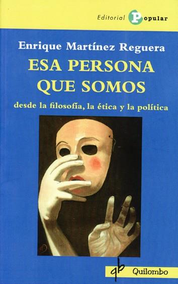 ESA PERSONA QUE SOMOS | 9788478845316 | MARTÍNEZ REGUERA, ENRIQUE | Cooperativa Cultural Rocaguinarda