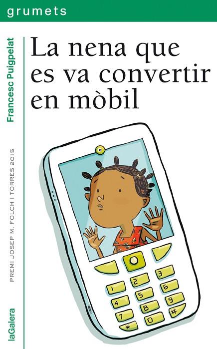 NENA QUE ES VA CONVERTIR EN MÒBIL, LA | 9788424659738 | PUIGPELAT, FRANCESC | Cooperativa Cultural Rocaguinarda